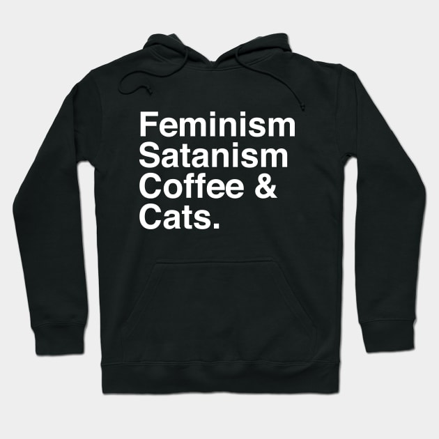 Feminism, Satanism, Coffee & Cats Hoodie by LadyMorgan